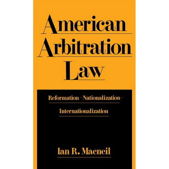 American Arbitration Law: Reformation--Nationalization--Internationalization, (Hardcover)