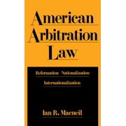 American Arbitration Law: Reformation--Nationalization--Internationalization, (Hardcover)