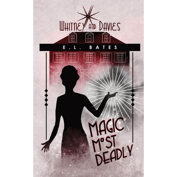 Whitney and Davies Magic Most Deadly, Book 1, (Paperback)