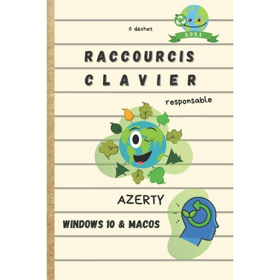 Raccourcis clavier responsable AZERTY Windows 10 & macOS 2021: Ãcologique, (Paperback)