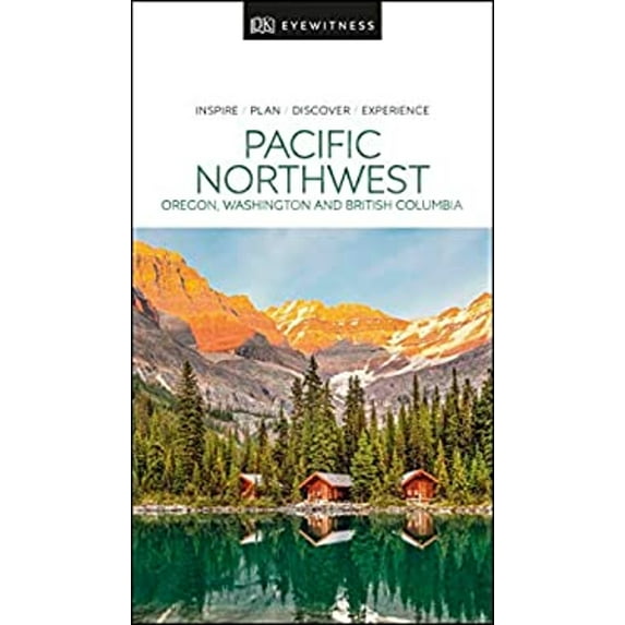 Pre-Owned DK Eyewitness Pacific Northwest : Oregon, Washington and British Columbia (Paperback) 9780241411513