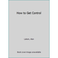 thumbnail image 1 of Pre-Owned How to Get Control of Your Time and Your Life (Unknown) 0451154479 9780451154477, 1 of 1
