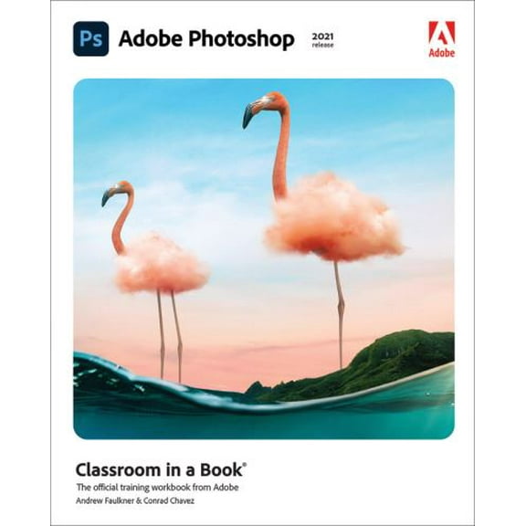 Pre-Owned Adobe Photoshop Classroom in a Book (2021 Release) (Paperback) 0136904734 9780136904731