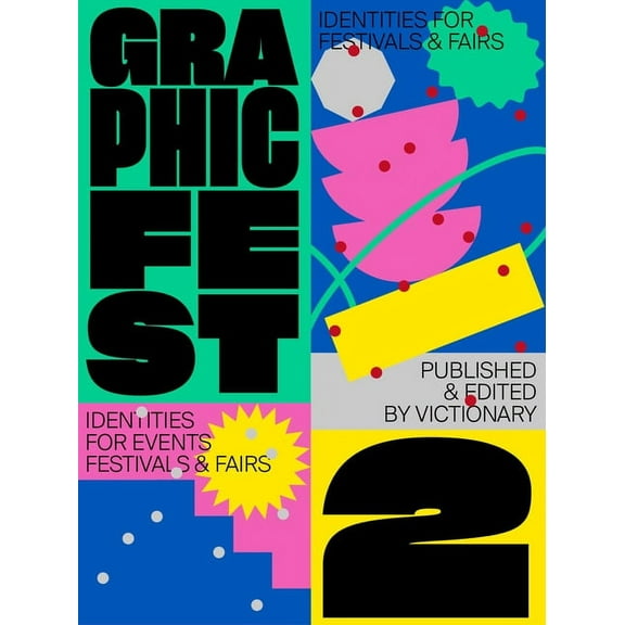 Graphic Fest 2: Spot-On Identities for Festivals & Fairs, (Paperback)