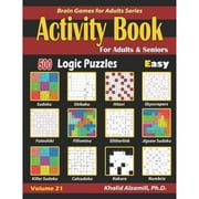 Pre-Owned Activity Book for Adults & Seniors: 500 Easy Logic Puzzles (Sudoku - Fillomino - Kakuro - (Paperback 9781707884827) by Khalid Alzamili