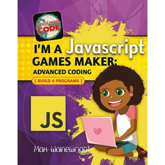 Pre-Owned I'm a JavaScript Games Maker: Advanced Coding (Paperback) 077873532X 9780778735328