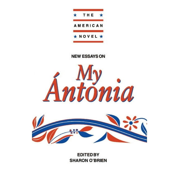 American Novel New Essays on my Antonia, (Hardcover)