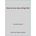 thumbnail image 1 of Pre-Owned How to Live Like a King's Kid (Paperback) 0882700839 9780882700830, 1 of 1