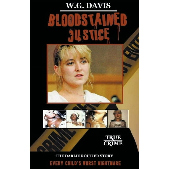 Bloodstained Justice The Darlie Routier Story, (Paperback)