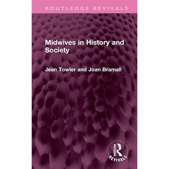 Routledge Revivals Midwives in History and Society, (Hardcover)