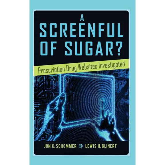 Health Communication A Screenful of Sugar?: Prescription Drug Websites Investigated, Book 10, (Hardcover)