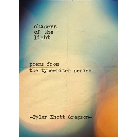 Chasers of the Light : Poems from the Typewriter Series