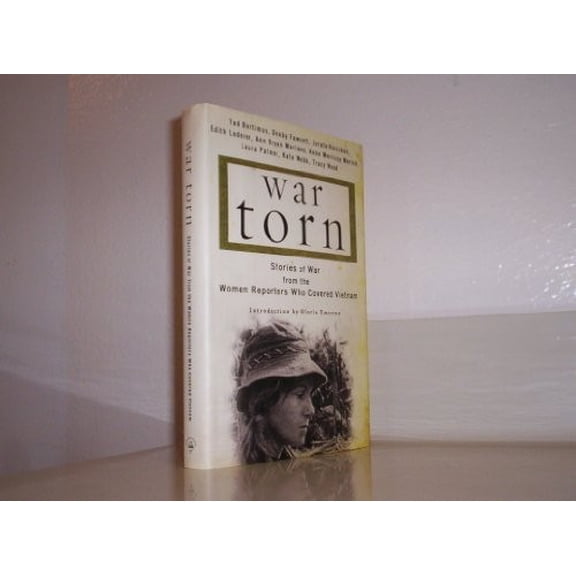 Pre-Owned War Torn: Stories of War from the Women Reporters Who Covered Vietnam (Hardcover) 0375506284 9780375506284