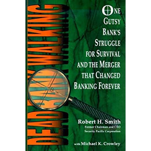 Pre-Owned Dead Bank Walking: One Gutsy Bank's Struggle for Survival and the Merger That Changed Banking Forever (Hardcover) 1886939330 9781886939332