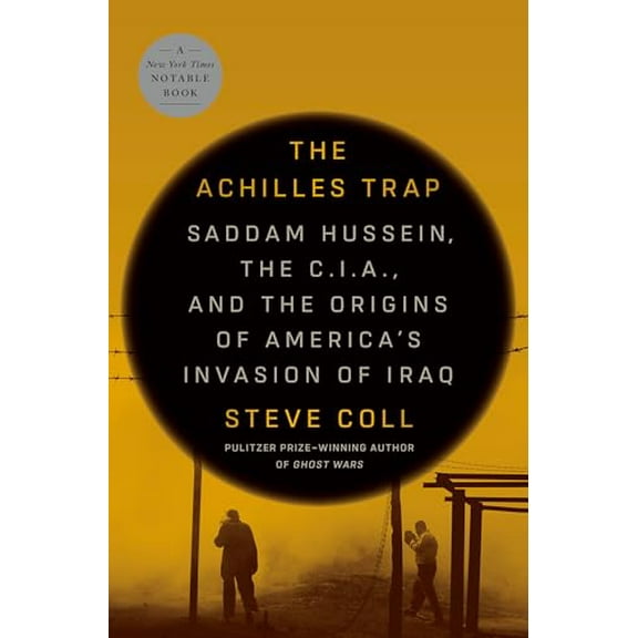 Pre-Owned The Achilles Trap: Saddam Hussein, the C.I.A., and the Origins of America's Invasion of Iraq, 9780525562269, 0525562265, Hardcover,