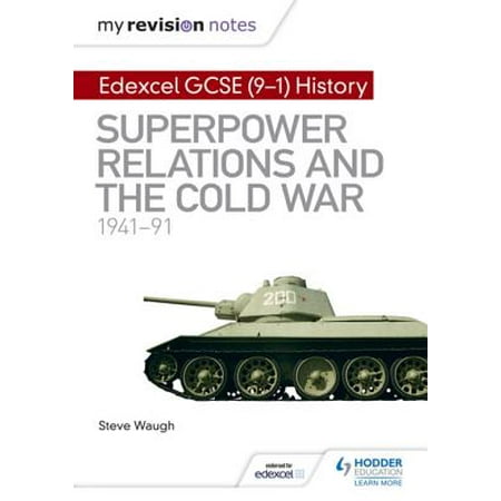 My Revision Notes: Edexcel GCSE (9-1) History: Superpower relations and the Cold War, 1941-91 -