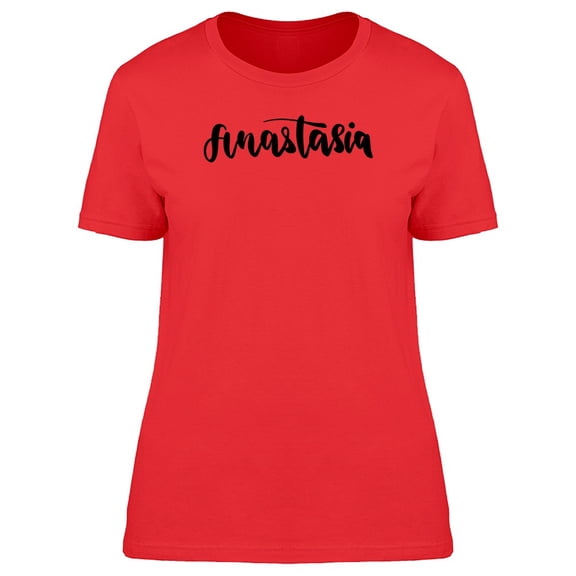 Anastasia Cute Female Name Tee Women's -Image by Shutterstock