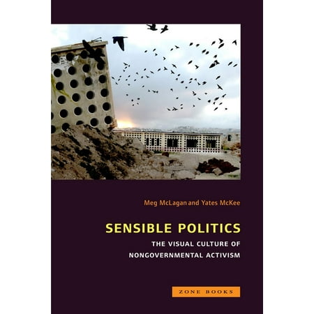 UPC: 9781935408246 | Sensible Politics: The Visual Culture of Nongovernmental Politics (Hardcover)