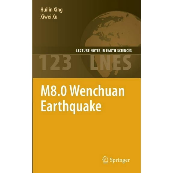 Lecture Notes in Earth Sciences M8.0 Wenchuan Earthquake, Book 123, (Hardcover)