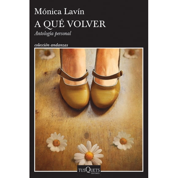 Cuento A QUE VOLVER TUSQUETS MEXICO MONICA LAVIN