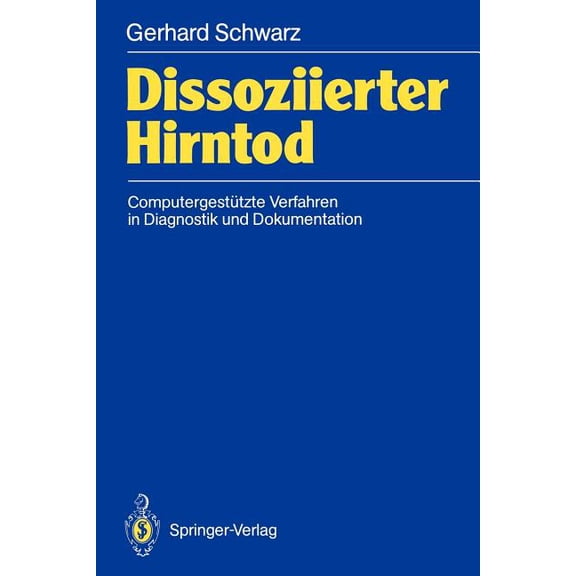 Dissoziierter Hirntod: Computergestützte Verfahren in Diagnostik Und Dokumentation, (Paperback)