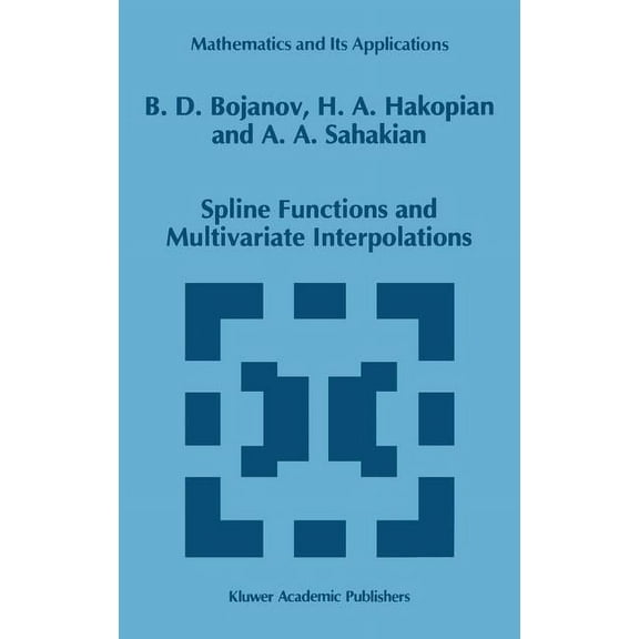 Mathematics and Its Applications Spline Functions and Multivariate Interpolations, Book 248, (Hardcover)