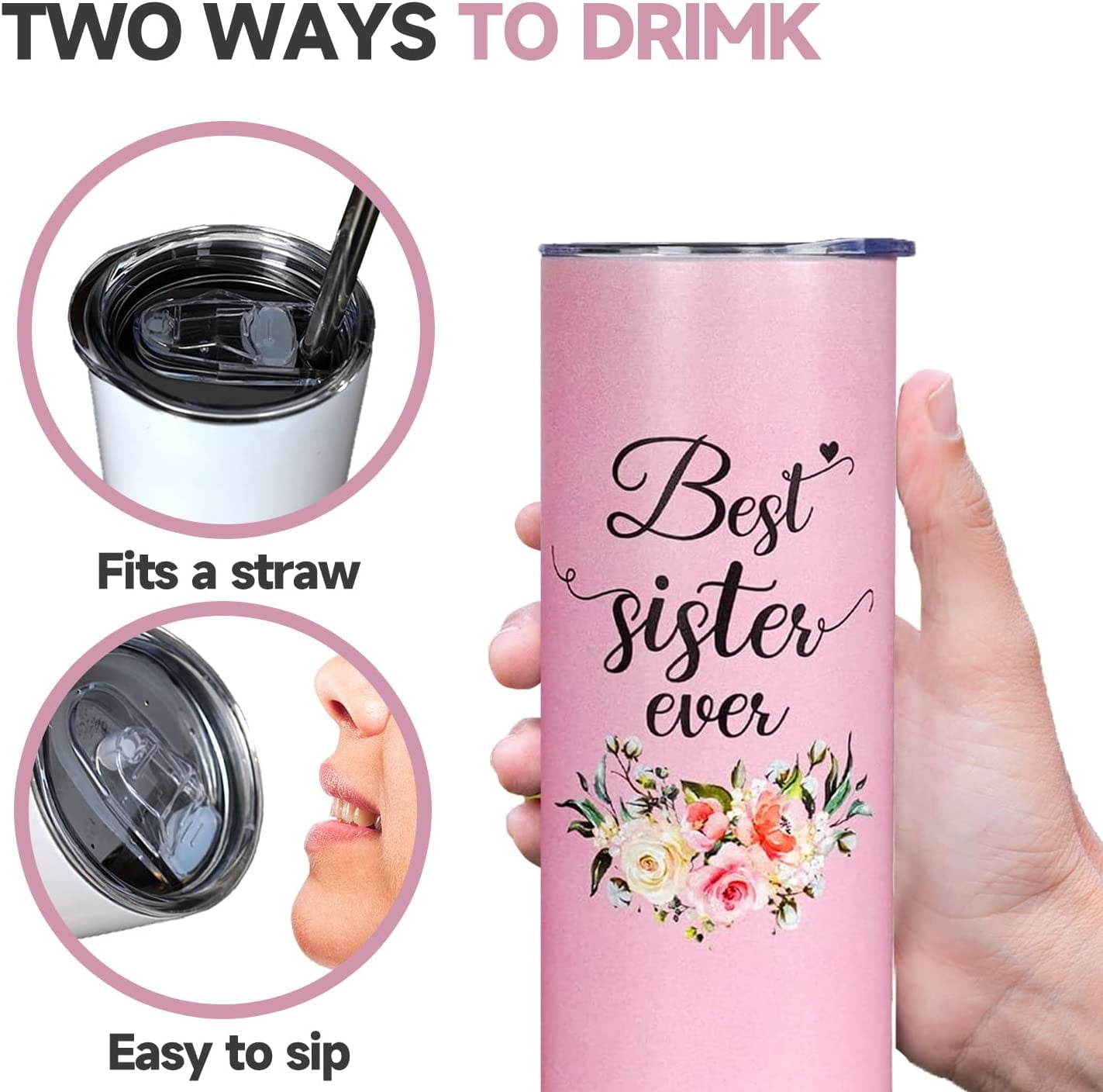 Sister Tumbler with Lid and Straw Best Sister Ever Cup Insulated Stainless Steel Mug for Big Sister/ Little Sister Birthday Sister Gifts from Sister Friendship Gifts for Women