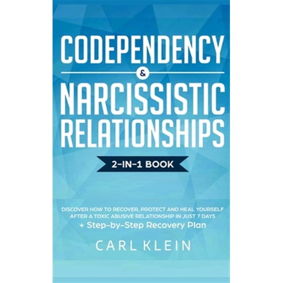 Pre-Owned Codependency and Narcissistic Relationships: Discover How to Recover, Protect and Heal Yourself after a Toxic Abusive Relationship in Just 7 Days + St (Hardcover) 1952083621 9781952083624