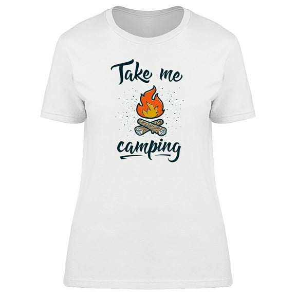 Take Me Camping Tee Women's -Image by Shutterstock