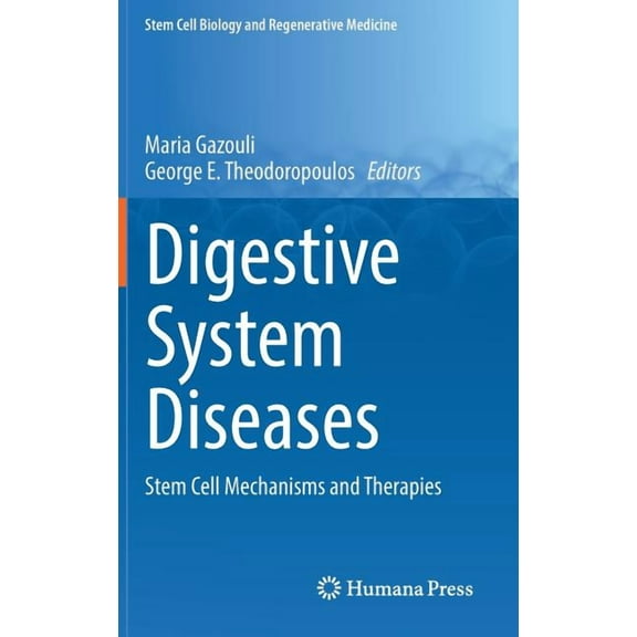 Stem Cell Biology and Regenerative Medic Digestive System Diseases: Stem Cell Mechanisms and Therapies, (Hardcover)