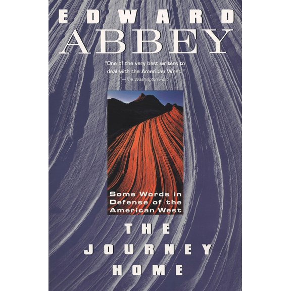 Pre-Owned The Journey Home: Some Words in the Defense of the American West (Paperback) 0452265622 9780452265622