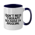 thumbnail image 2 of Funny Juggling Two Tone 11oz Mug, I Don't Need Therapy Because I'm Juggling, For Friends, Present From, Cup For Juggling, 2 of 2