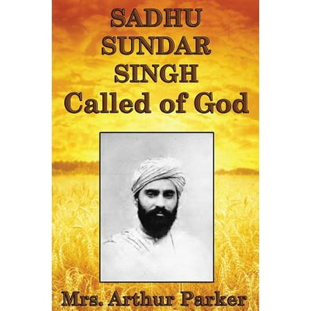 Sadhu Sundar Singh, Called of God (Best Of Chitra Singh)
