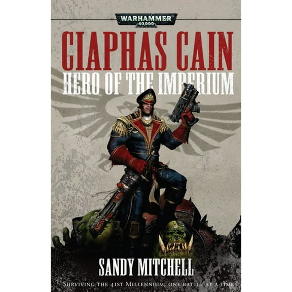 Warhammer 40,000 Ciaphas Cain: Hero of the Imperium, (Paperback)