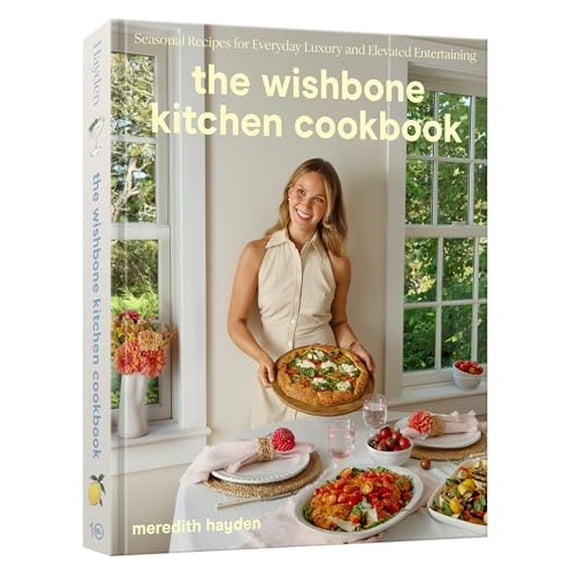 Pre-Owned The Wishbone Kitchen Cookbook: Seasonal Recipes for Everyday Luxury and Elevated Entertaining, 9780593835951, 0593835956, Hardcover,