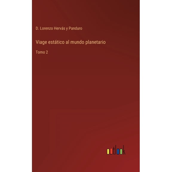 Viage estƔtico al mundo planetario : Tomo 2 (Hardcover)