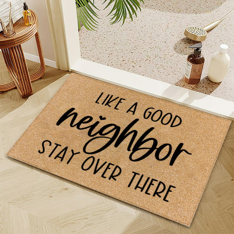 Carpet Funny Door Mat Non Slip Back Rubber Entry Way Doormat Outside Like A  Good Neighbor Stay Over There Standard Outdoor Welcome Mat Office Chair Mat  For Carpet Red Carpet 