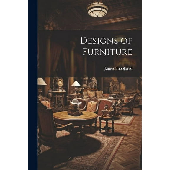 Designs of Furniture (Paperback)