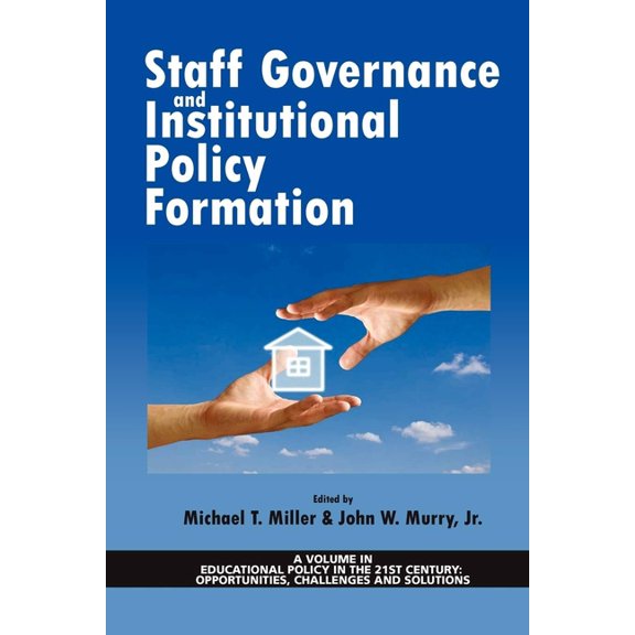 Educational Policy in the 21st Century:  Staff Governance and Institutional Policy Formation, (Paperback)