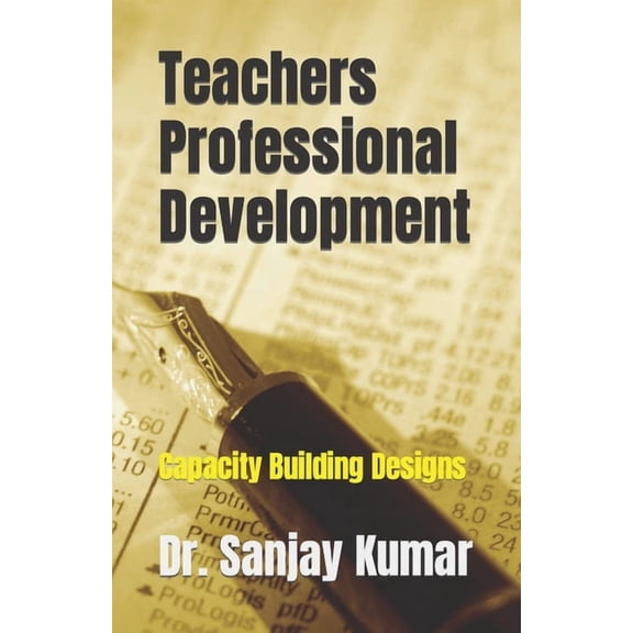 Teachers Professional Development: Capacity Building Designs, (Paperback)