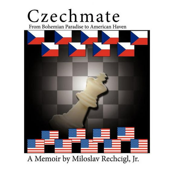 Czechmate : From Bohemian Paradise to American Haven