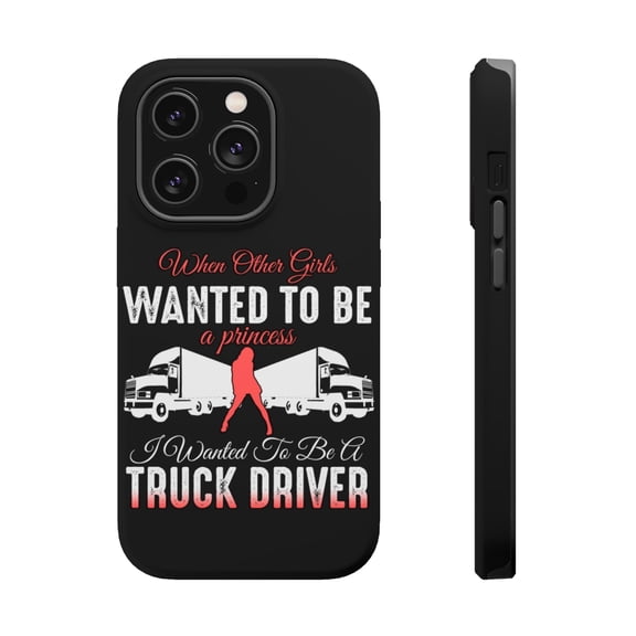 DistinctInk Tough Case for Apple iPhone 15 PRO (6.1" Screen), Compatible with MagSafe Charging - Other Girls Princess Wanted to be Truck Driver