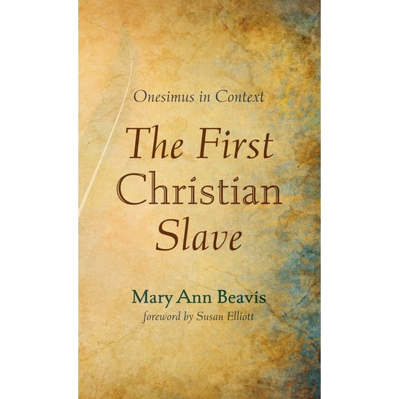 The First Christian Slave: Onesimus in Context, (Hardcover)