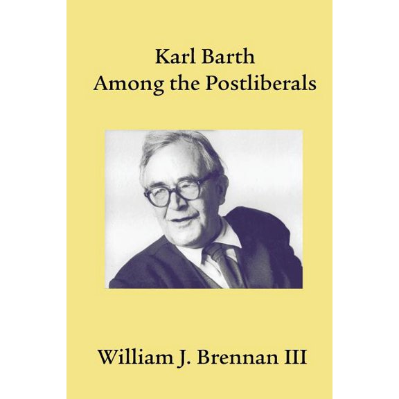 Asbury Theological Seminary Series in Wo Karl Barth Among the Postliberals, (Paperback)