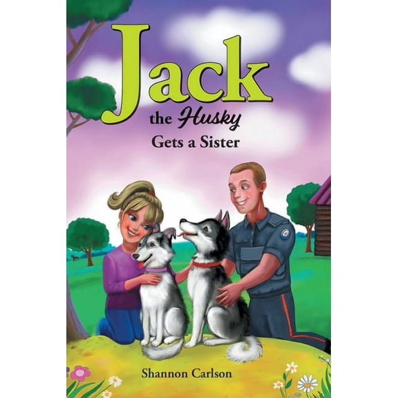 Jack the Husky Jack the Husky Gets a Sister, (Hardcover)