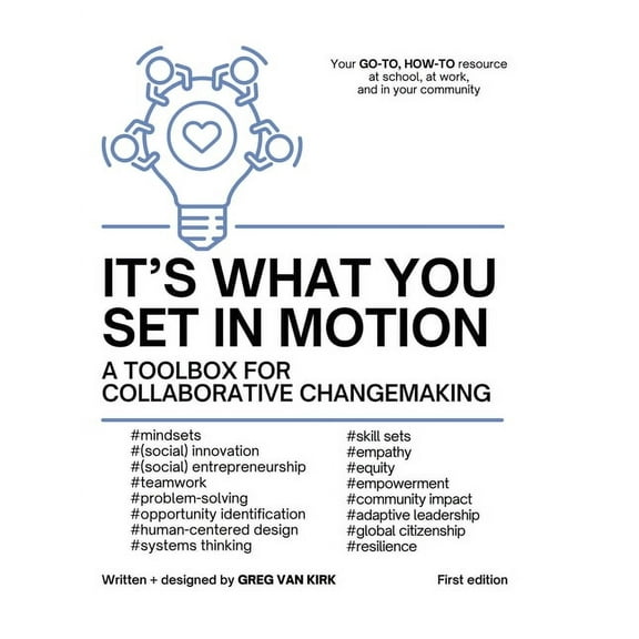 It's What You Set In Motion: A Toolbox for Collaborative Changemaking, (Paperback)