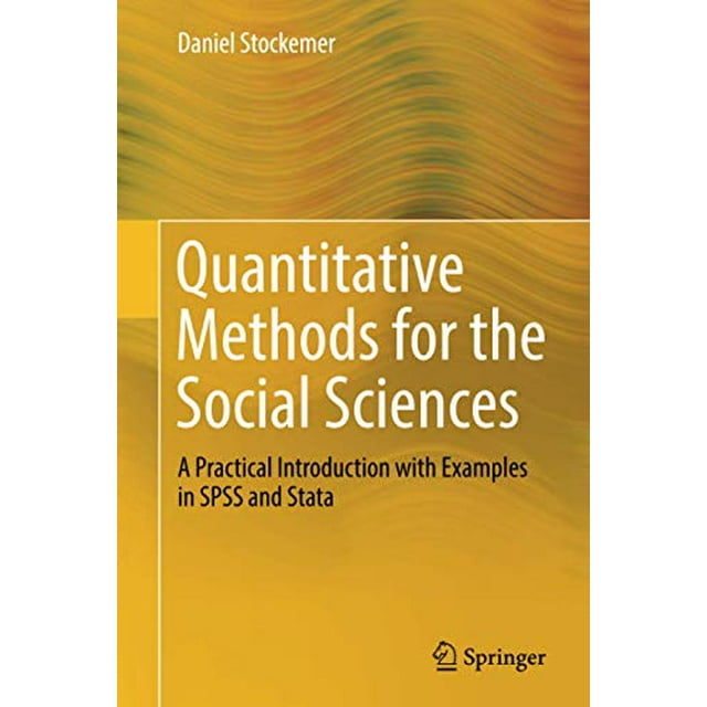 Quantitative Methods for the Social Sciences: A Practical Introduction with Examples in SPSS and Stata