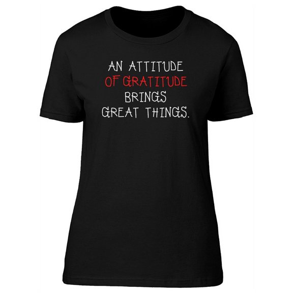 Gratitude: Brings Great Things T-Shirt Women -Image by Shutterstock, Female Small
