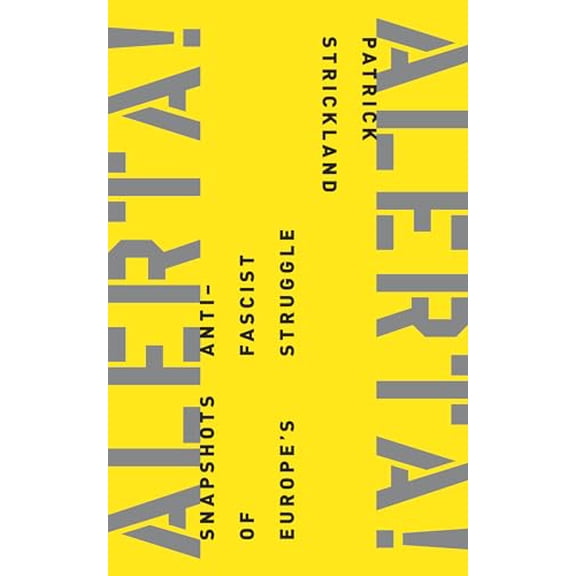 Pre-Owned Alerta! Alerta!: Snapshots of Europe's Anti-Fascist Struggle (Paperback) 1849353301 9781849353304