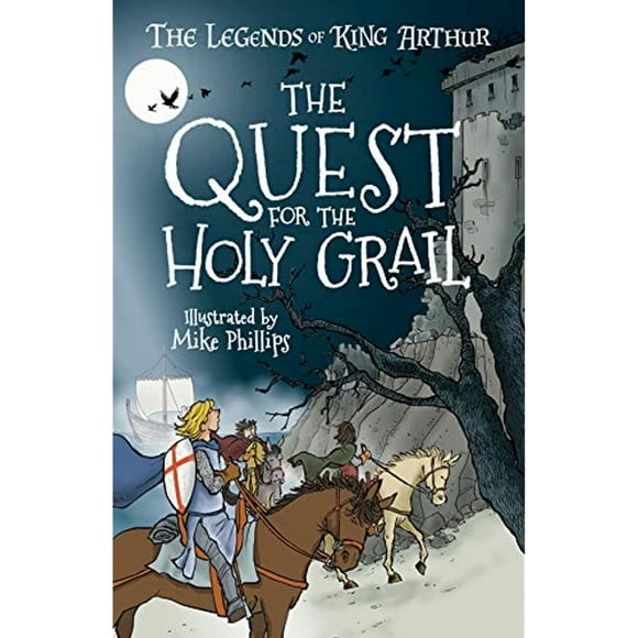 The Legends of King Arthur: The Quest for the Holy Grail